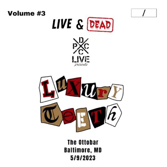 Dcxpc Live & Dead Vol. 3 - Vinile LP di Luxury Teeth