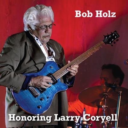 Honoring Larry Coryell - Vinile LP di Bob Holz