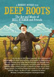 CD Deep Roots. The Art And Music Of Bill Steber and... (DVD) 