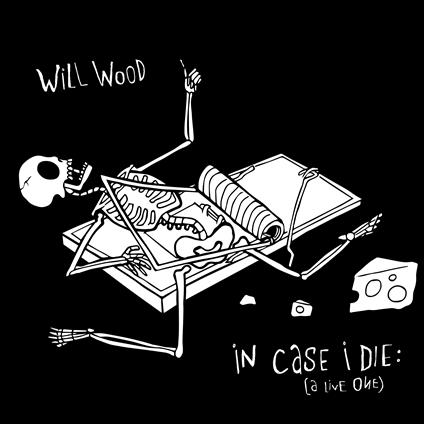 In Case I Die (A Live One) - Vinile LP di Will Wood