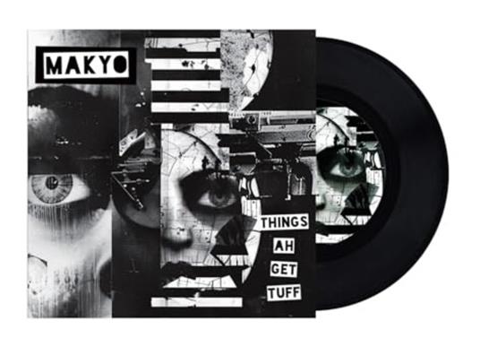 Things Ah Get Tuff (7" Vinyl) - Vinile 7'' di Makyo