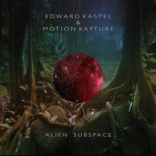 Alien Subspace - Vinile LP di Edward Ka-Spel,Motion Kapture