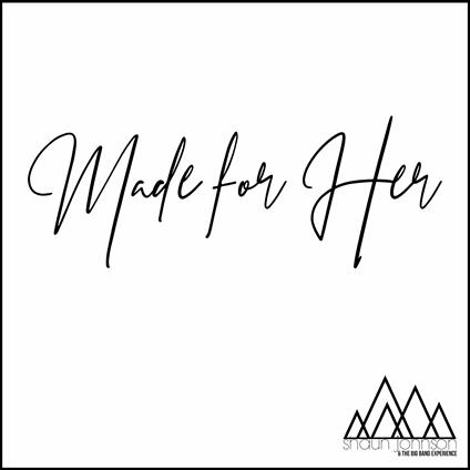 Made for Her - CD Audio di Shaun Johnson (Big Band Experience)