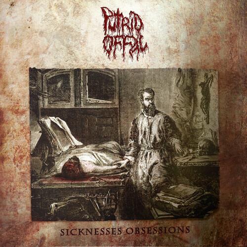 Sicknesses Obsessions - CD Audio + DVD di Putrid Offal