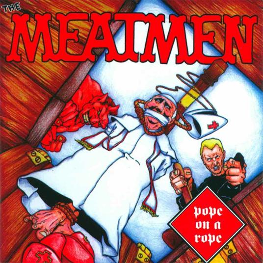 Pope on a Rope - CD Audio di Meatmen