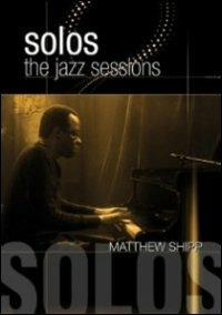 Matthew Shipp. Solos: the Jazz Sessions (DVD) - DVD di Matthew Shipp