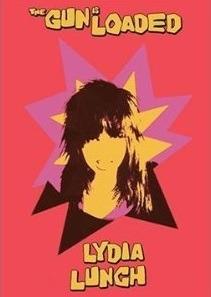 Gun Is Loaded (DVD) - DVD di Lydia Lunch