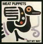 Out My Way - CD Audio di Meat Puppets