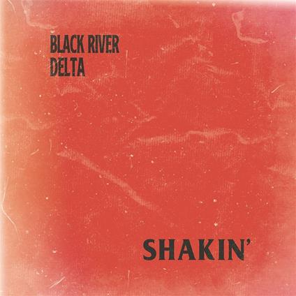 Shakin - Vinile LP di Black River Delta