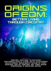Origins Of Edm. Better Living Through Circuitry - DVD