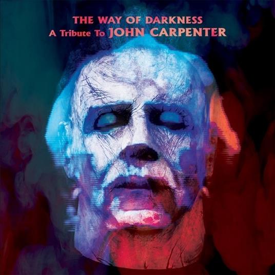 The Way of Darkness. A tribute to John Carpenter - Vinile LP