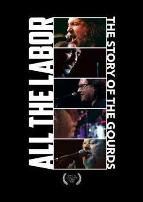 Gourds. All The Labor: The Story Of The (DVD) - DVD di Gourds