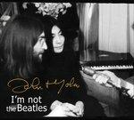 I'm Not the Beatles - CD Audio di John Lennon,Yoko Ono