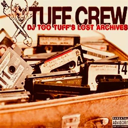 DJ Too Tuff's the Lost Archives - Vinile LP di Tuff Crew