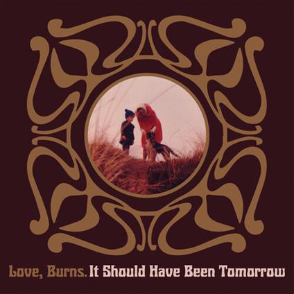 It Should Have Been Tomorrow - CD Audio di Love Burns