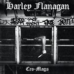 Cro-Mags - CD Audio di Harley Flanagan