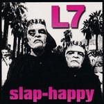 Slap-Happy (Limited) - Vinile LP di L7