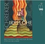 Irrelohe - SuperAudio CD ibrido di Franz Schreker,Beethoven Orchester Bonn,Stefan Blunier