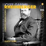 Opere per organo - CD Audio di Joseph Gabriel Rheinberger,Rudolf Inning