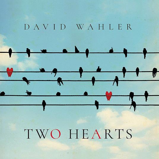 Two Hearts - CD Audio di David Wahler