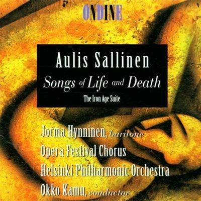 Songs of Life and Death Op.69, the Iron Age Suite Op.55 - CD Audio di Aulis Sallinen,Okko Kamu