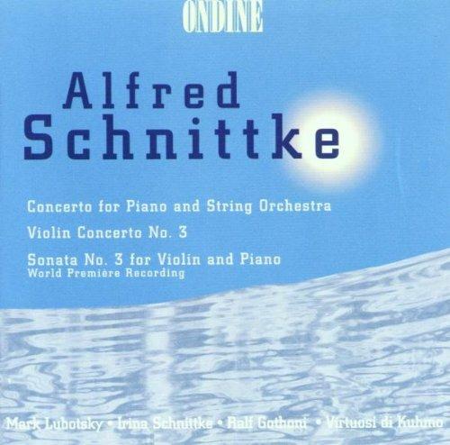 Concerto per pianoforte e archi - Concerto per violino n.3 - Sonata per violino n.3 - CD Audio di Alfred Schnittke