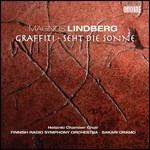Graffiti - Seht die Sonne - CD Audio di Sakari Oramo,Magnus Lindberg