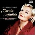 The Irresistible Karita Mattila - CD Audio di Karita Mattila