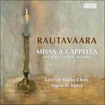 Opere Sacre Corali. Missa a Cappella, Psalm of Invocation, Evening Hymn - CD Audio di Einojuhani Rautavaara,Sigvards Klava