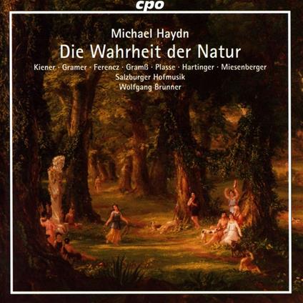 Die Wahrheit der Natur Mh118 - CD Audio di Johann Michael Haydn,Salzburger Hofmusik