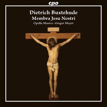 Membra Jesu Nostri Bux Wv 75 - CD Audio di Dietrich Buxtehude,Opella Musica