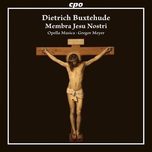 Membra Jesu Nostri Bux Wv 75 - CD Audio di Dietrich Buxtehude,Opella Musica