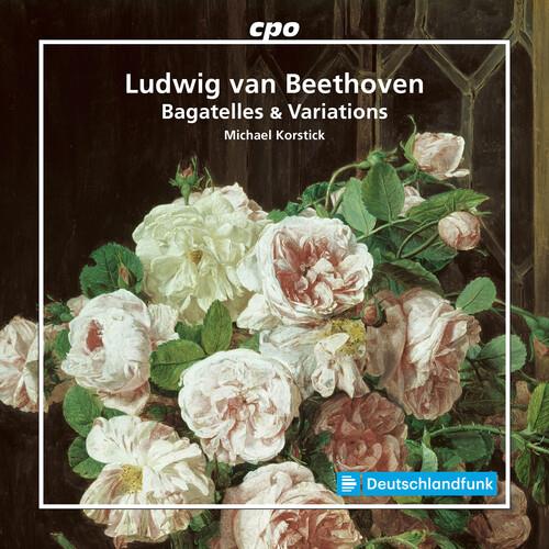 Bagatelles & Variations - CD Audio di Ludwig van Beethoven,Michael Korstick