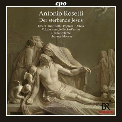 Der Sterbende Jesus - CD Audio di Antonio Rosetti
