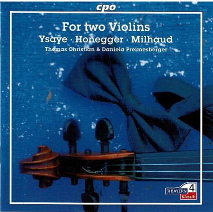 Sonatine per due violini - CD Audio di Darius Milhaud,Arthur Honegger,Eugene-Auguste Ysaye,Thomas Christian,Daniela Preimesberger