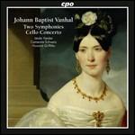 2 Sinfonie - Concerto per violoncello - CD Audio di Johann Baptist Vanhal,Howard Griffiths