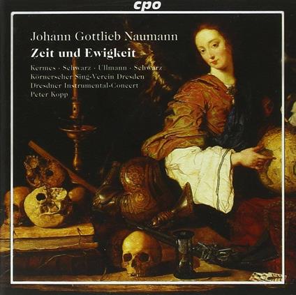 Zeit und Ewigkeit - CD Audio di Johann Gottlieb Naumann