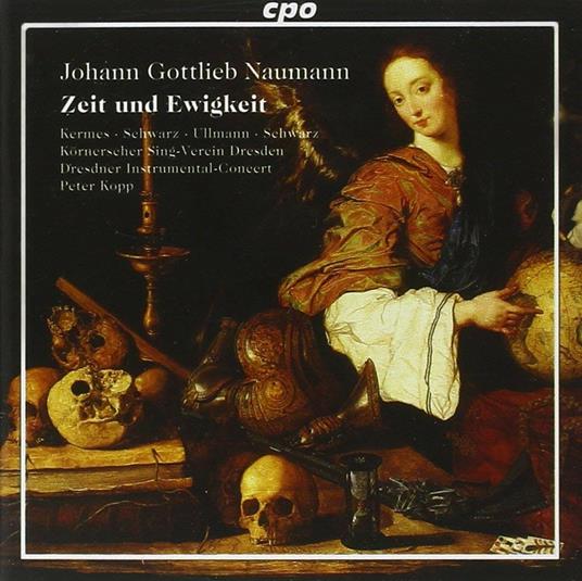 Zeit und Ewigkeit - CD Audio di Johann Gottlieb Naumann