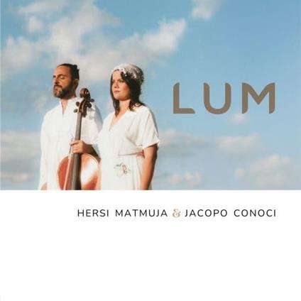Lum (with Jacopo Conoci) - CD Audio di Hersi Matmuja