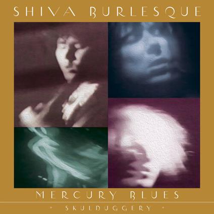 Mercury Blues-Skulduggery - CD Audio di Shiva Burlesque