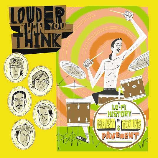 Louder Than You Think. A Lo-Fi History Of Gary Young & Pavement - Vinile LP