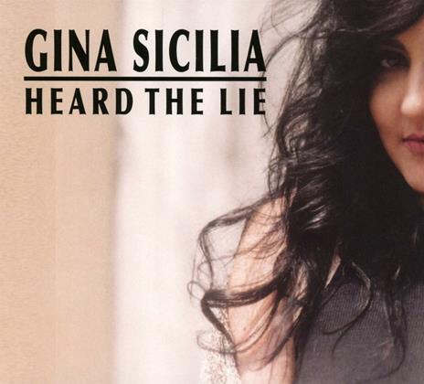 Heard the Lie - CD Audio di Gina Sicilia