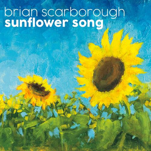 Brian Scarborough - Sunflower Song - CD Audio