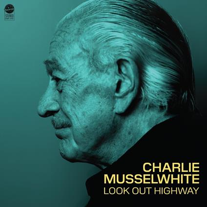Look Out Highway - CD Audio di Charlie Musselwhite