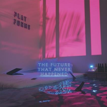 Future That Never Was - CD Audio di Platforms