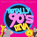Totally 90's Diva Lullabies Vol. 1