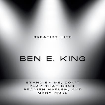 Ben E. King's Greatest Hits - CD Audio di Ben E. King