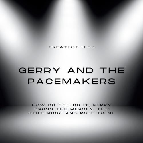 Greatest Hits Of Gerry And The Pacemakers - CD Audio di Gerry & the Pacemakers