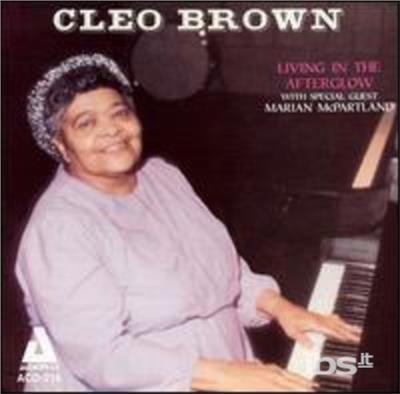 Living in the Afterglow - CD Audio di Cleo Brown
