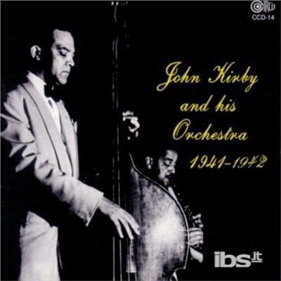 And His Orchestra 1941-42 - CD Audio di John Kirby
